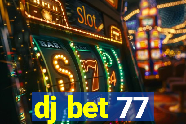 dj bet 77